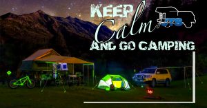 Keep Calm and go camping JTS and Glo-X
